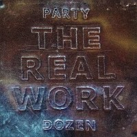 Party Dozen - The Real Work -   - (CD / T)