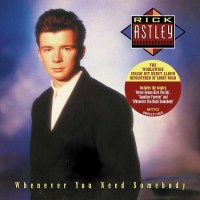 Rick Astley - Whenever You Need Somebody (2022 Remaster)...