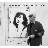 Graham Nash - Live: Songs For Beginners / Wild Tales -...