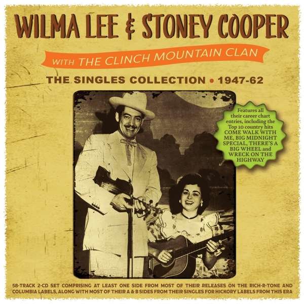 Wilma Lee & Stoney Cooper - Singles Collection 1947 - 1962 -   - (CD / S)