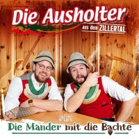 Die Ausholter Aus Dem Zillertal - Die Mander mit die...