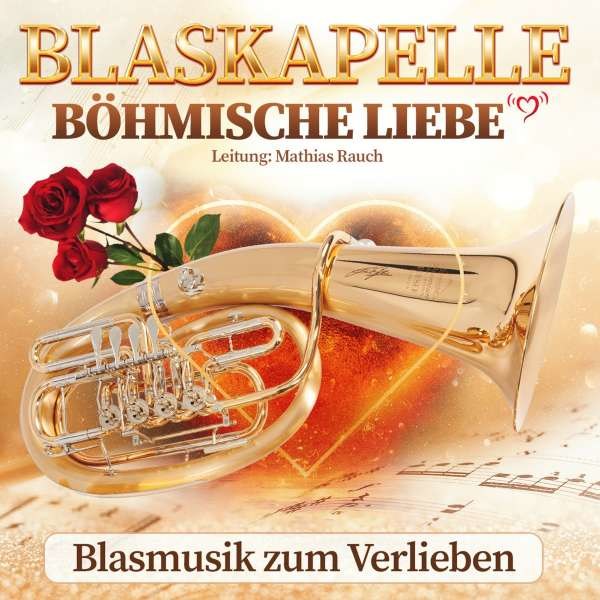 Blaskapelle Böhmische Liebe: Blaskapelle B?hmische Liebe - Blasmusik zum Verlieben -   - (CD / Titel: A-G)