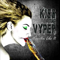 Kiss The Vyper - Hope You Like It -   - (CD / H)