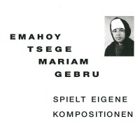 Emahoy Tsege Mariam Gebru - Spielt eigene Kompositionen...