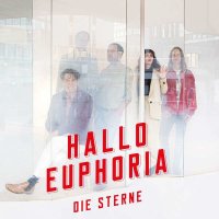 Die Sterne - Hallo Euphoria -   - (CD / H)