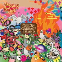 The Burning Hell - Garbage Island (Limited Edition) (Eco...