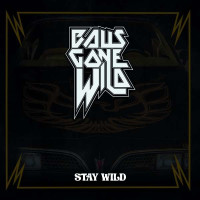 Balls Gone Wild - Stay Wild -   - (CD / S)