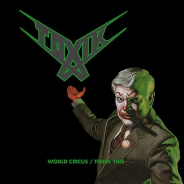 Toxik - World Circus / Think This -   - (CD / W)