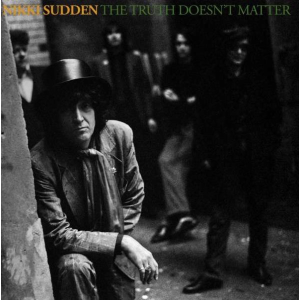 Nikki Sudden - The Truth Doesnt Matter -   - (CD / T)