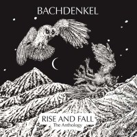 Bachdenkel - Rise And Fall: The Anthology -   - (CD /...