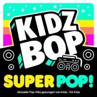 Kidz Bop Kids - KIDZ BOP Super POP! -   - (CD / K)