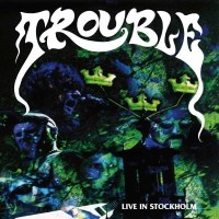 Trouble - Live in Stockholm -   - (Vinyl / Pop (Vinyl))