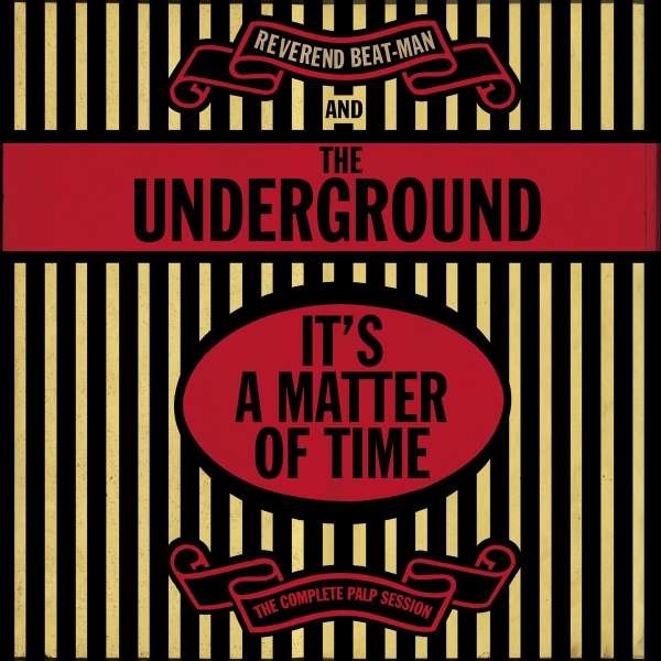 Reverend Beat-Man & The Underground - Its A Matter Of Time - The Complete Palp Session -   - (Vinyl / Pop (Vinyl))