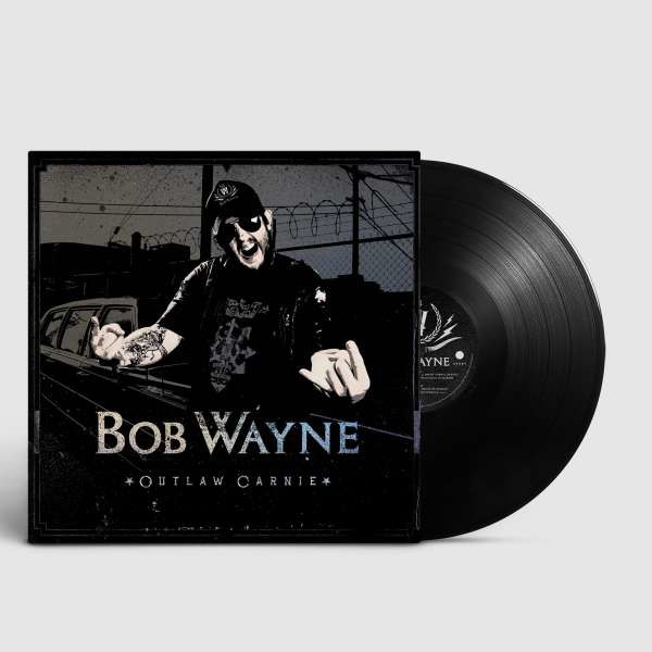 Bob Wayne - Outlaw Carnie -   - (LP / O)