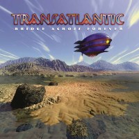 Transatlantic - Bridge Across Forever (Reissue 2022) -...