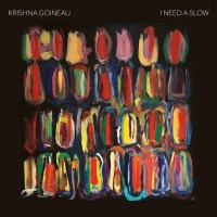 Krishna Goineau - I Need A Slow -   - (CD / I)