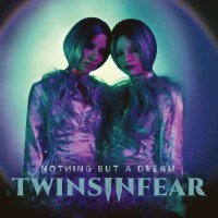 Twins In Fear - Nothing But A Dream -   - (CD / N)