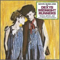 Kevin Rowland & Dexys Midnight Runners - Too-Rye-Ay,...