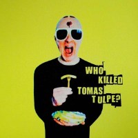 Tomas Tulpe - Who Killed Tomas Tulpe? -   - (CD / W)