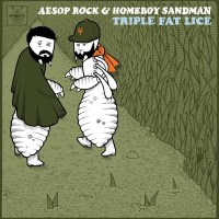 Aesop Rock & Homeboy Sandman - Triple Fat Lice -   -...