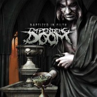 Impending Doom: Baptized In Filth -   - (CD / B)