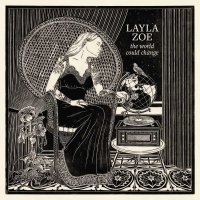 Layla Zoe: The World Could Change -   - (CD / Titel: A-G)