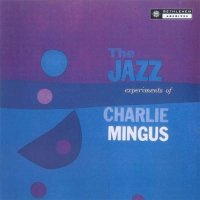 Charles Mingus (1922-1979): The Jazz Experiments Of...