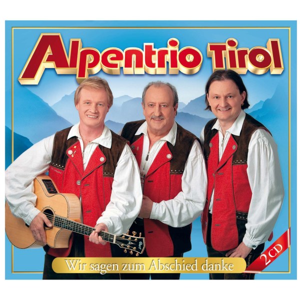 Alpentrio Tirol: Wir sagen zum Abschied danke -   - (CD / W)