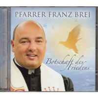 Franz Brei: Botschaft des Friedens -   - (CD / B)