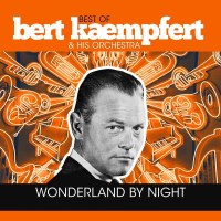 Bert Kaempfert (1923-1980): Wonderland By Night-Best Of...