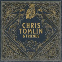 Chris Tomlin & Friends -   - (CD / Titel: A-G)