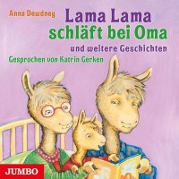 Lama Lama schläft bei Oma und weitere Geschichten -...