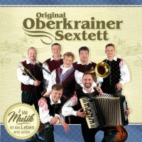 Original Oberkrainer Sextett: Mit Musik ist das Leben...