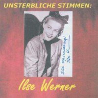 UNSTERBLICHE STIMMEN: ILSE WER -   - (CD / U)