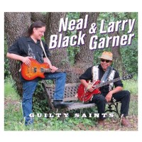 Neal Black & Larry Garner - Guilty Saints -   - (CD /...