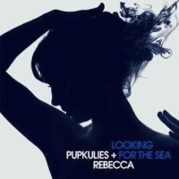 Pupkulies + Rebecca - Looking For The Sea -   - (CD / L)