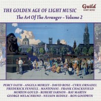 - The Golden Age Of Light Music: The Art of the Arranger...