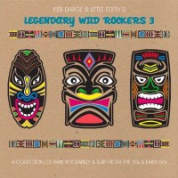 Keb Darge & Little Ediths Legendary Wild Rockers -...