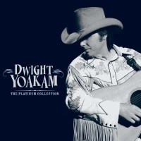 Dwight Yoakam - Platinum Collection -   - (CD / Titel: A-G)