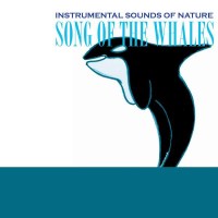 - Instrumental Sounds Of Nature - Song Of The Whales -...