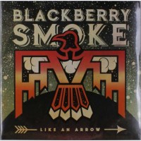 Blackberry Smoke - Like An Arrow (Limited-Edition) -   -...