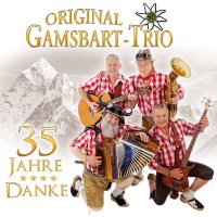 Original Gamsbart Trio - Danke - 35 Jahre -   - (CD / D)