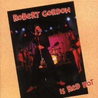 Robert Gordon - Is Red Hot -   - (CD / I)