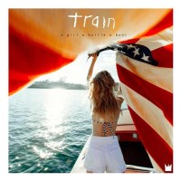 Train - A Girl A Bottle A Boat -   - (CD / Titel: Q-Z)