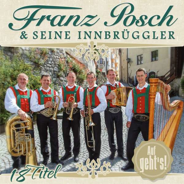 Franz Posch & Seine Innbrüggler - Auf gehts! -   - (CD / A)