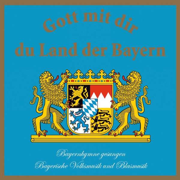 - Gott mit dir du Land der Bayern -   - (CD / G)