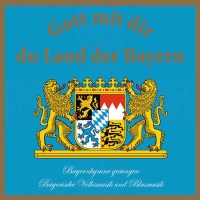 - Gott mit dir du Land der Bayern -   - (CD / G)