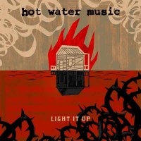 Hot Water Music - Light It Up -   - (CD / Titel: H-P)