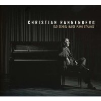 Christian Rannenberg - Old School Blues Piano Stylings -...