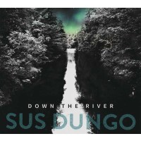 Sus Dungo - Down The River -   - (CD / D)